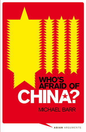 Who's Afraid of China?: The Challenge of Chinese Soft Power by Michael Barr