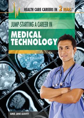 Jump-Starting a Career in Medical Technology by Amie Jane Leavitt