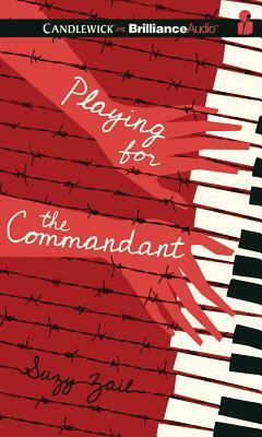 Playing for the Commandant by Suzy Zail