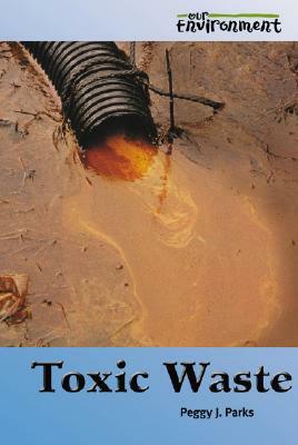 Toxic Waste by Peggy J. Parks