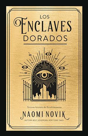 Los Enclaves Dorados by Naomi Novik