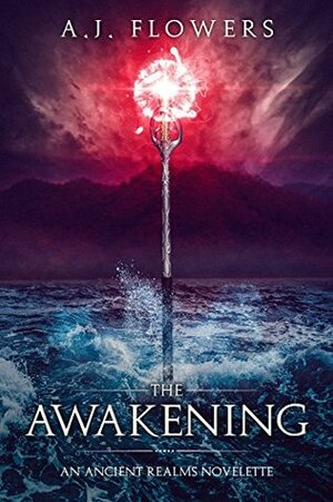 The Awakening by A.J. Flowers
