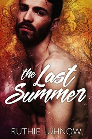The Last Summer by Ruthie Luhnow