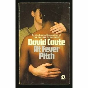 At Fever Pitch by David Caute