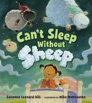 Can't Sleep Without Sheep by Susanna Leonard Hill