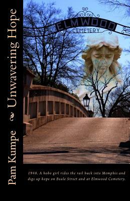 Unwavering Hope by Pam Kumpe