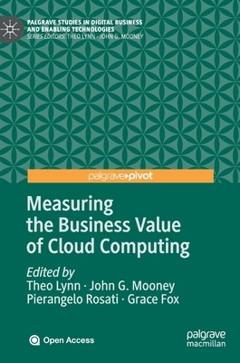 Measuring the Business Value of Cloud Computing by 