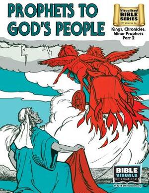 Prophets to God's People: Old Testament Volume 24: Kings, Chronicles, Minor Prophets Part 2 by Bible Visuals International, Gertrude Landis, Katherine E. Hershey