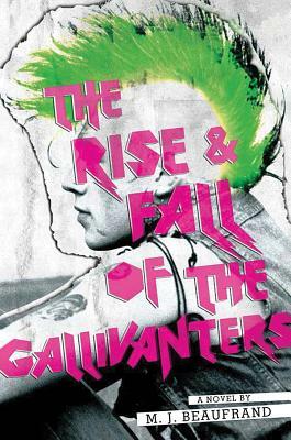 The Rise and Fall of the Gallivanters by M.J. Beaufrand