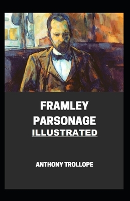 Framley Parsonage Illustrated by Anthony Trollope