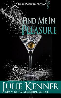 Find Me In Pleasure: Mal and Christina's Story, Part 2 by Julie Kenner