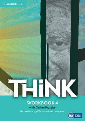 Think Level 4 Workbook with Online Practice by Peter Lewis-Jones, Jeff Stranks, Herbert Puchta