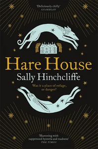 Hare House by Sally Hinchcliffe