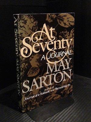 At Seventy: A Journal by Mary Sarton, Mary Sarton