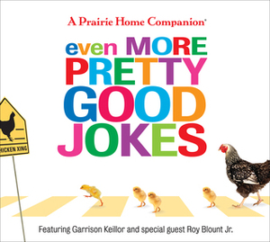 Even More Pretty Good Jokes by Roy Blount Jr., Garrison Keillor
