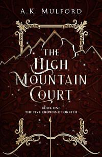 The High Mountain Court by A.K. Mulford