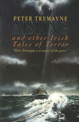 Aisling and Other Irish Tales of Terror by Peter Tremayne