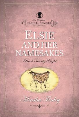 Elsie and Her Namesakes by Martha Finley