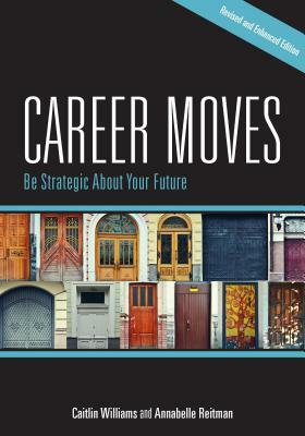 Career Moves: Be Strategic about Your Future by Caitlin Williams