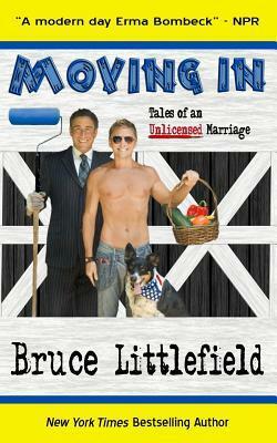 Moving In: Tales of an Unlicensed Marriage by Bruce Littlefield
