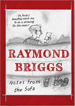 Notes From the Sofa by Raymond Briggs