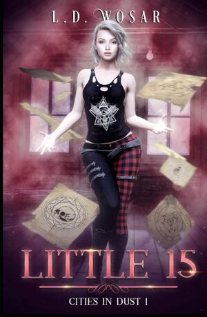 Little 15 (Cities In Dust) by L.D. Wosar