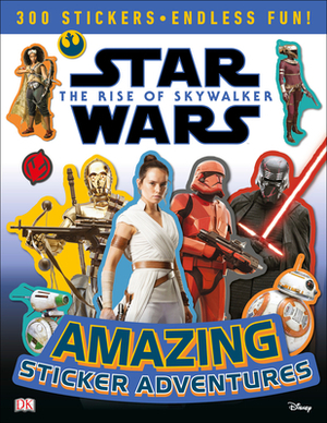 Star Wars the Rise of Skywalker Amazing Sticker Adventures by D.K. Publishing