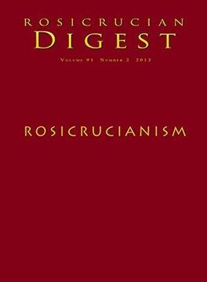 Rosicrucianism: Rosicrucian Digest by Rosicrucian Order AMORC, Orval Graves, Harvey Spencer Lewis, Ralph Maxwell Lewis, Sri Ramatherio, Peter Bindon, Christian Rebisse, Christian Bernard