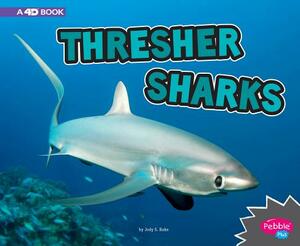 Thresher Sharks: A 4D Book by Jody S. Rake