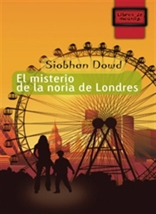 El misterio de la noria de Londres by Siobhan Dowd