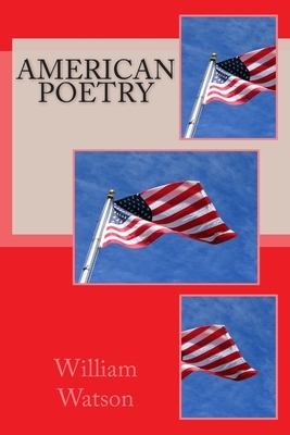 American Poetry by William Watson