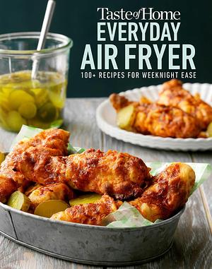 Taste of Home Everyday Air Fryer: 112 Easy Recipes for Weeknight Meals - Features Dinners, Snacks, and Desserts, Paperback by Taste of Home, Taste of Home