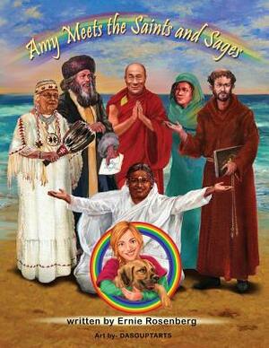 Amy Meets the Saints and Sages: A Young Person's Adventures in Spirituality by Ernie Rosenberg