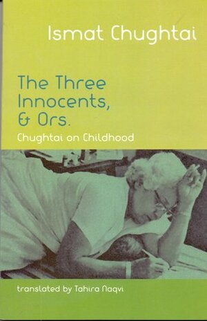 The Three Innocents, and Ors by Ismat Chughtai