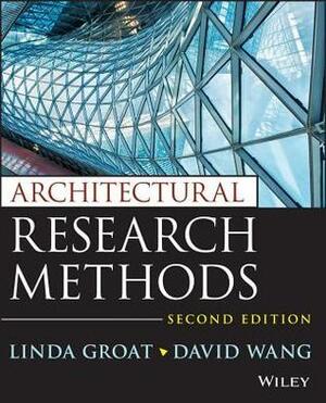 Architectural Research Methods by Linda Groat, David Wang