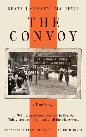 The Convoy by Beata Umubyeyi Mairesse