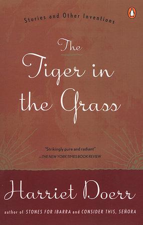 The Tiger in the Grass by Harriet Doerr