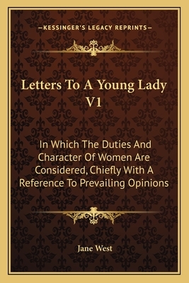 Letters to a Young Lady, 1811 by Jane West