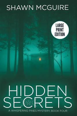 Hidden Secrets: A Whispering Pines Mystery: Book Four by Shawn McGuire