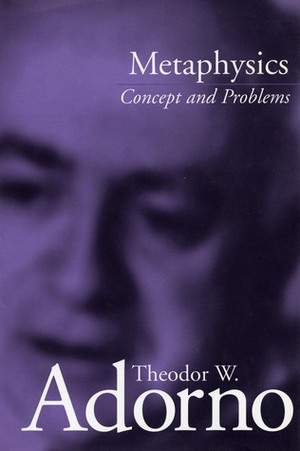 Metaphysics: Concept and Problems by Rolf Tiedemann, Edmund F.N. Jephcott, Edmund Jephcott, Theodor W. Adorno
