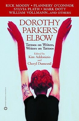 Dorothy Parker's Elbow: Tattoos on Writers, Writers on Tattoos by 