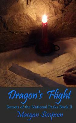 Dragon's Flight: Secrets of the National Parks by Maegan M. Simpson