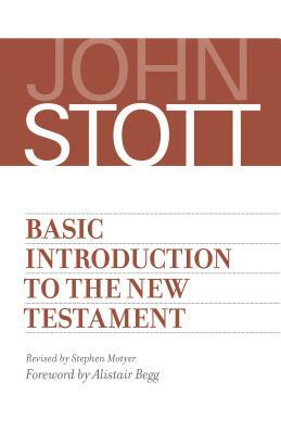 Basic Introduction To The New Testament by John R.W. Stott