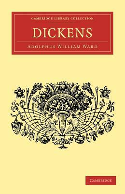 Dickens by Adolphus William Ward