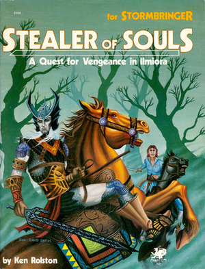 Stealer of Souls: A Quest For Vengeance in Ilmiora (Elric/Stormbringer) by Ken Rolston