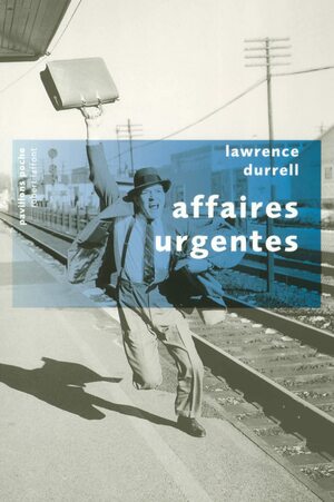 Affaires urgentes by Lawrence Durrell, Jean Rosenthal