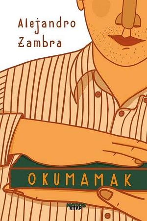 Okumamak by Alejandro Zambra