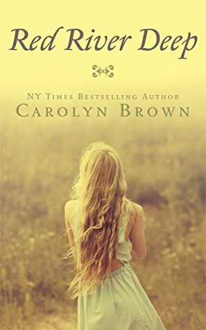 Red River Deep by Carolyn Brown, Abby Gray