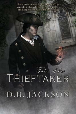 Tales of the Thieftaker by D.B. Jackson