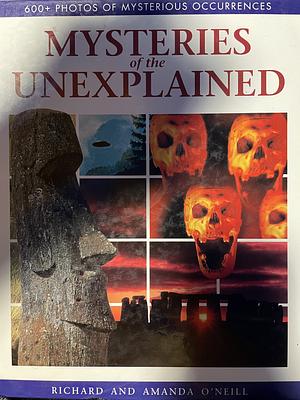 Mysteries of the unexplained  by Richard O'Neill, Amanda O'Neill